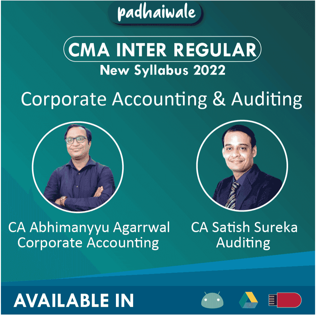 CMA Inter Corporate Accounting & Auditing Regular Batch by CA Abhimanyyu Agarrwal & CA Satish Sureka