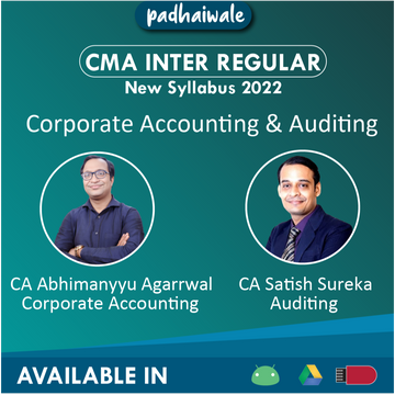 CMA Inter Corporate Accounting & Auditing Regular Batch by CA Abhimanyyu Agarrwal & CA Satish Sureka