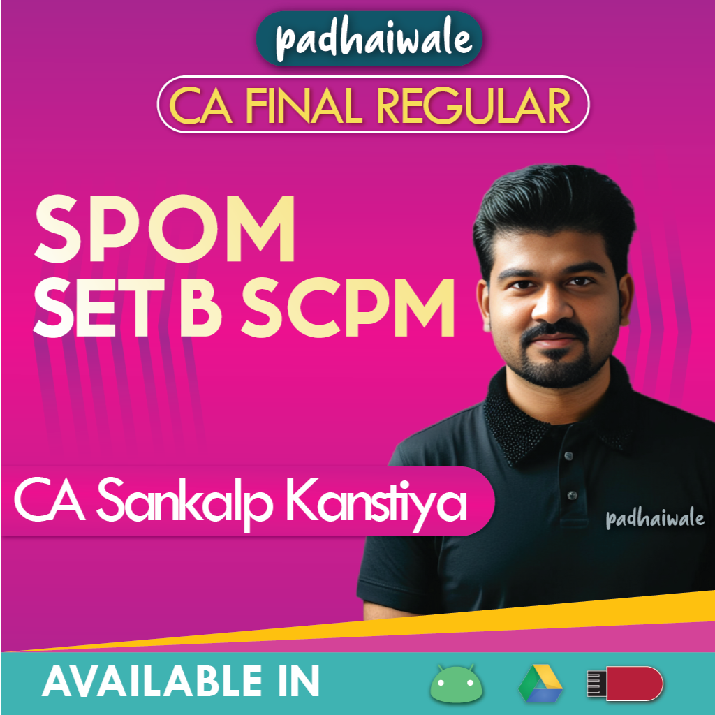 CA Final Set B SPOM (SCPM) Regular Batch by CA Sankalp Kanstiya