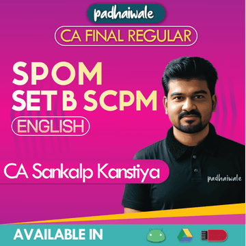 CA Final Set B SPOM (SCPM) In English Regular Batch by CA Sankalp Kanstiya