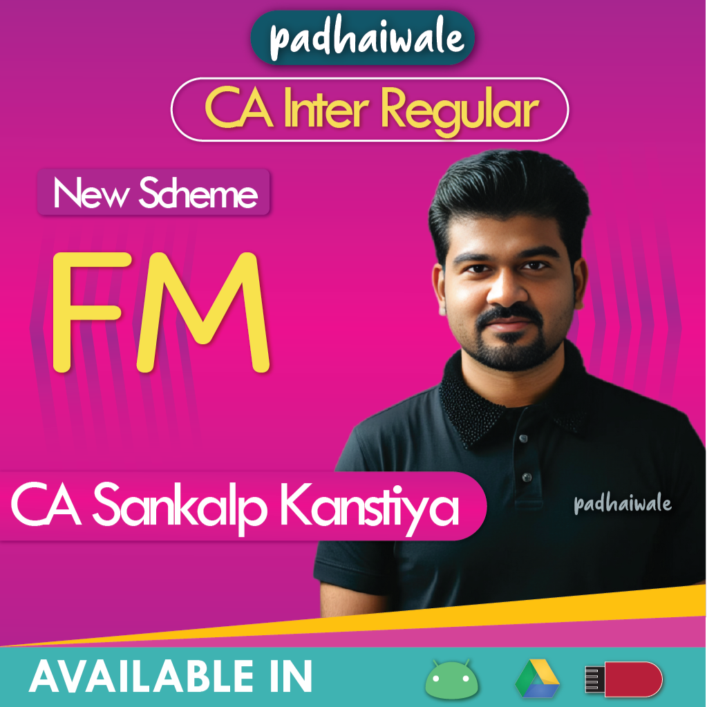 CA Inter Financial Management (FM) Regular Batch by CA Sankalp Kanstiya