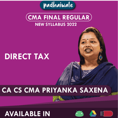 CMA Final DT Regular Batch by CA CS CMA Priyanka Saxena