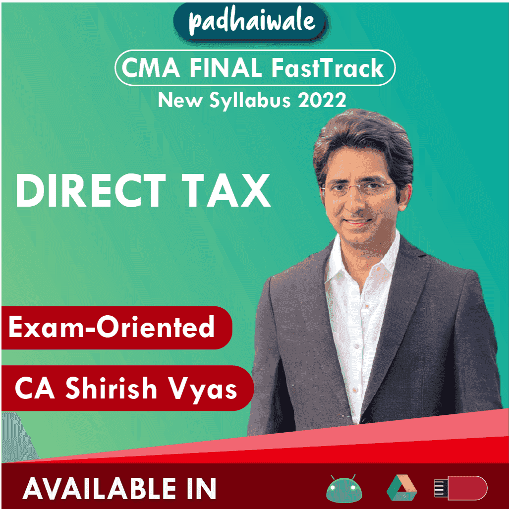 CMA Final DT FastTrack Exam-Oriented Batch by CA Shirish Vyas