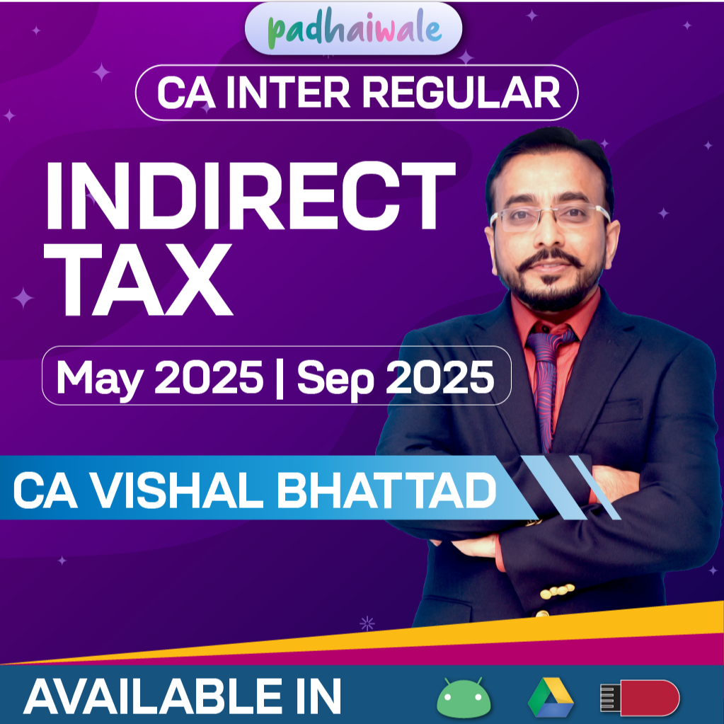 CA Inter Indirect Tax IDT GST | Regular Live Batch by CA Vishal Bhattad