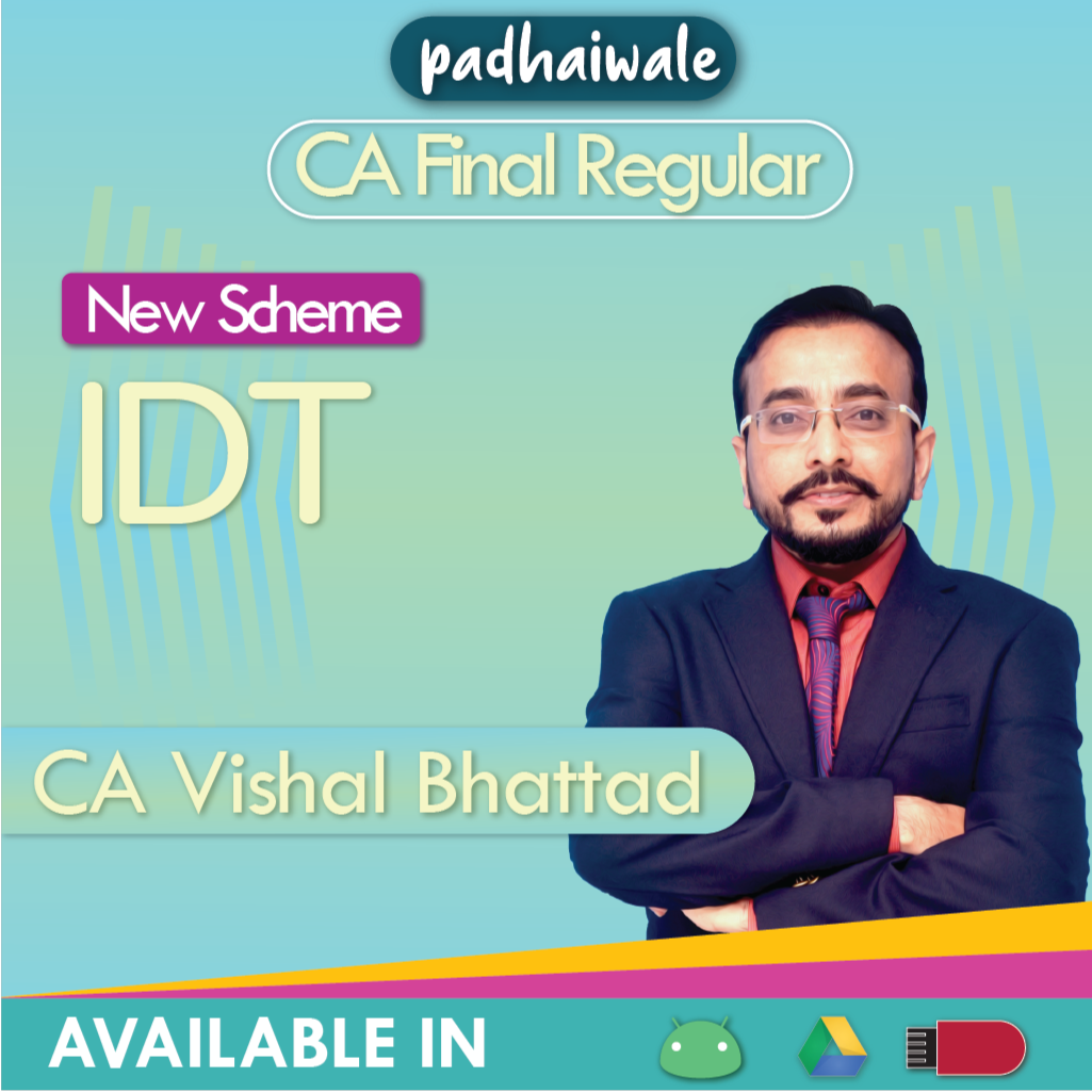 CA Final IDT New Scheme Vishal Bhattad