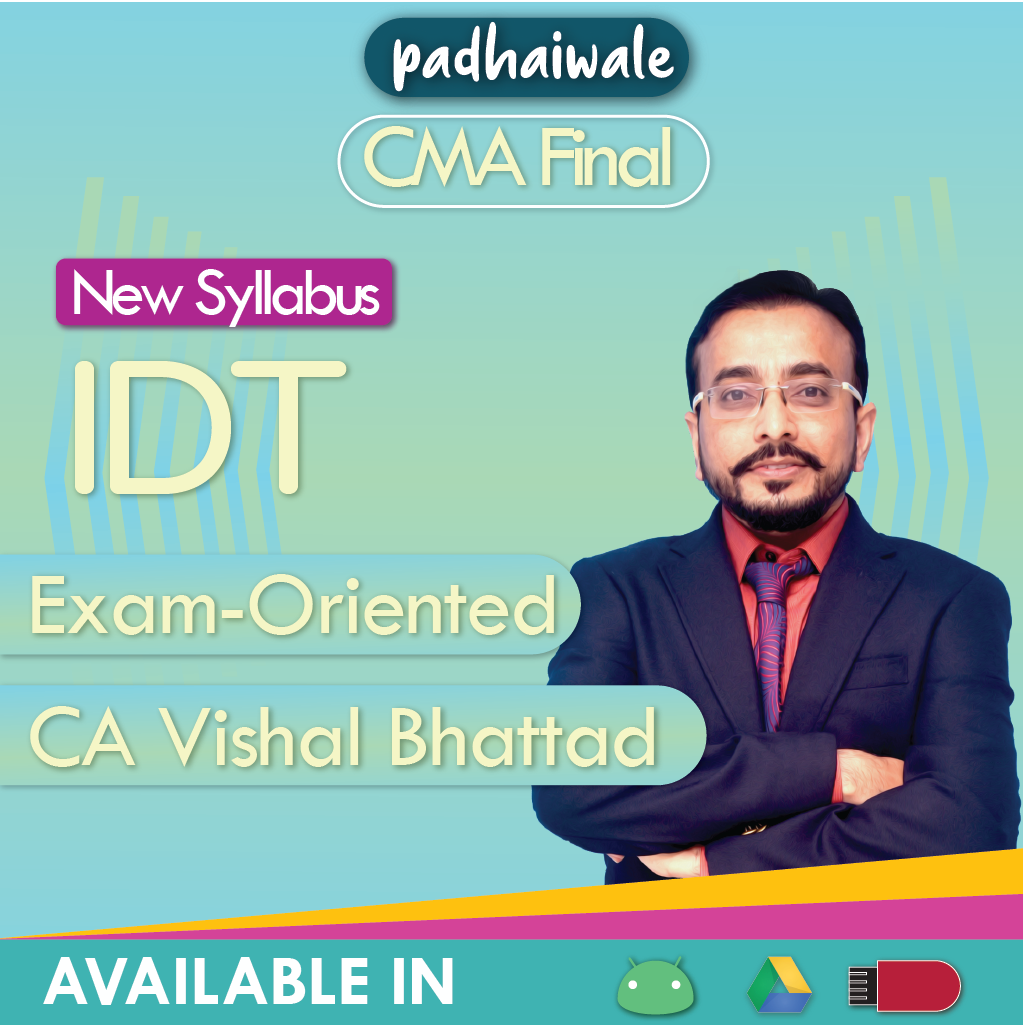 CMA Final IDT Exam-Oriented New Syllabus Vishal Bhattad