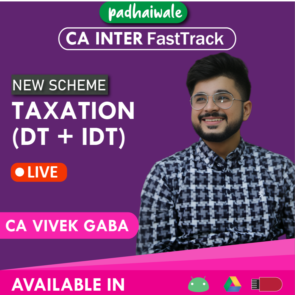 CA Inter Taxation (DT+IDT) FastTrack Batch by CA Vivek Gaba