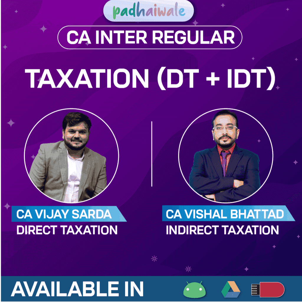 CA Inter Taxation (DT + IDT) Regular Batch by CA Vijay Sarda & CA Vishal Bhattad – Complete Direct & Indirect Tax Course for ICAI Exams