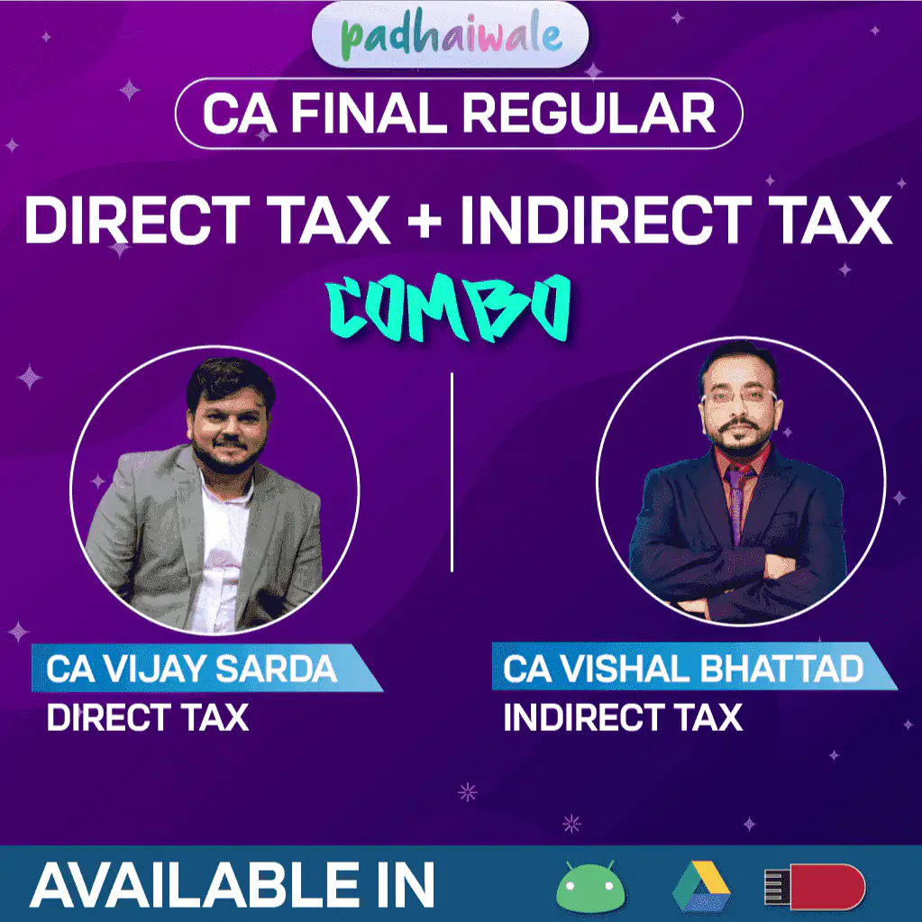 CA Final DT + IDT Regular Combo by CA Vijay Sarda & CA Vishal Bhattad – Complete Direct & Indirect Tax Course as per ICAI Syllabus