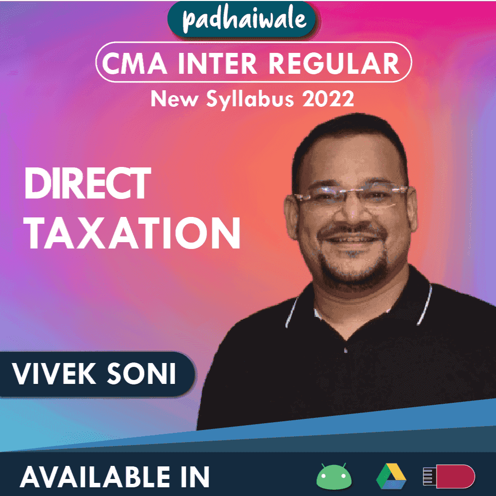 CMA Inter Direct Taxation (DT) Regular Batch by Vivek Soni