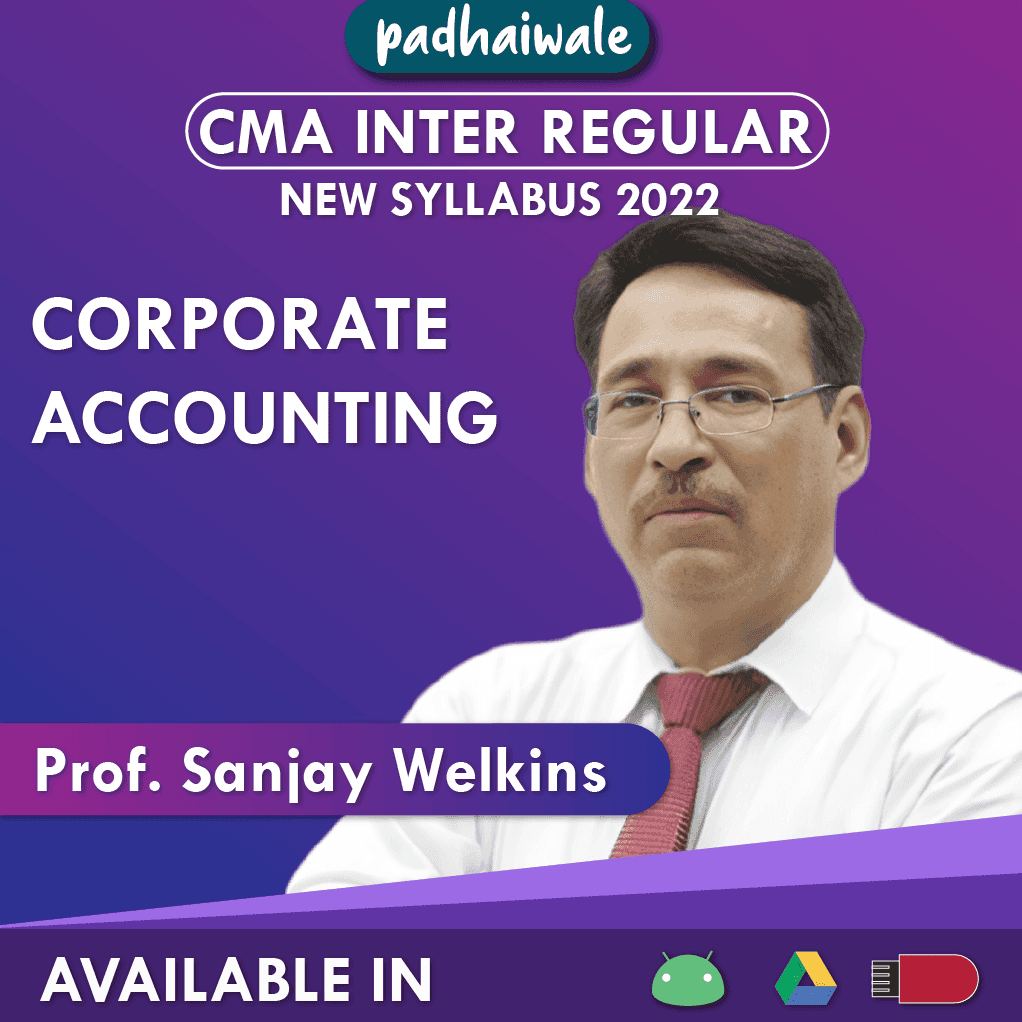 CMA Inter Corporate Accounting Regular Batch by Prof Sanjay Welkins