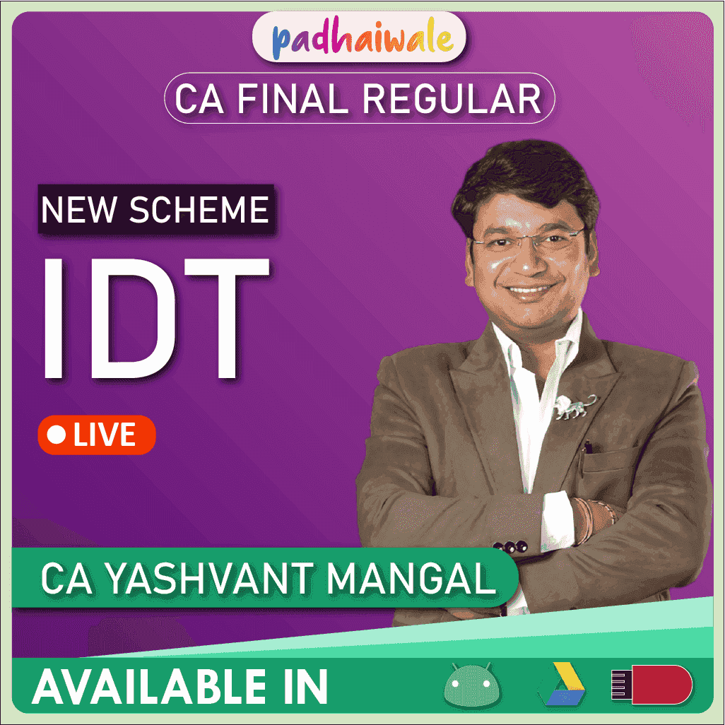 CA Final IDT Regular Batch New Scheme by CA Yashvant Mangal
