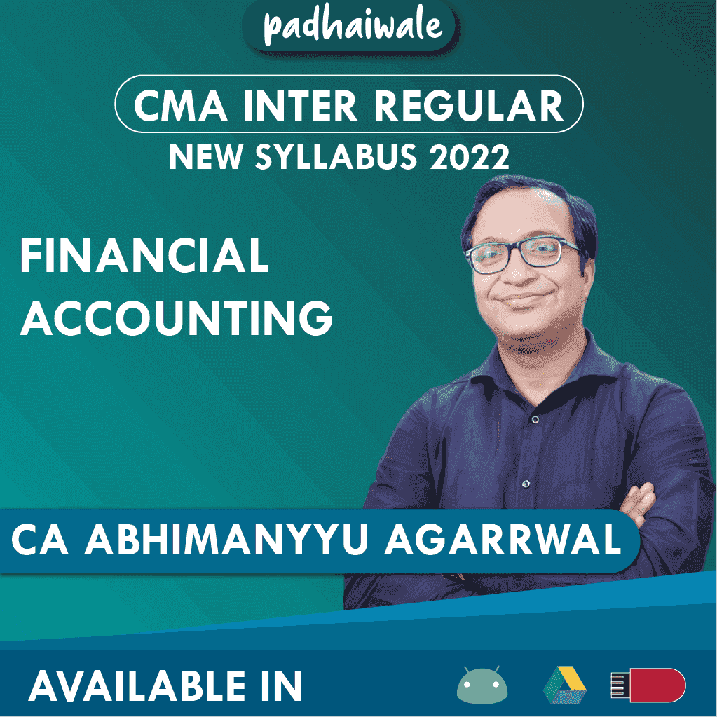 CMA Inter Financial Accounting Regular Batch by CA Abhimanyyu Agarrwal – complete syllabus & exam-focused course