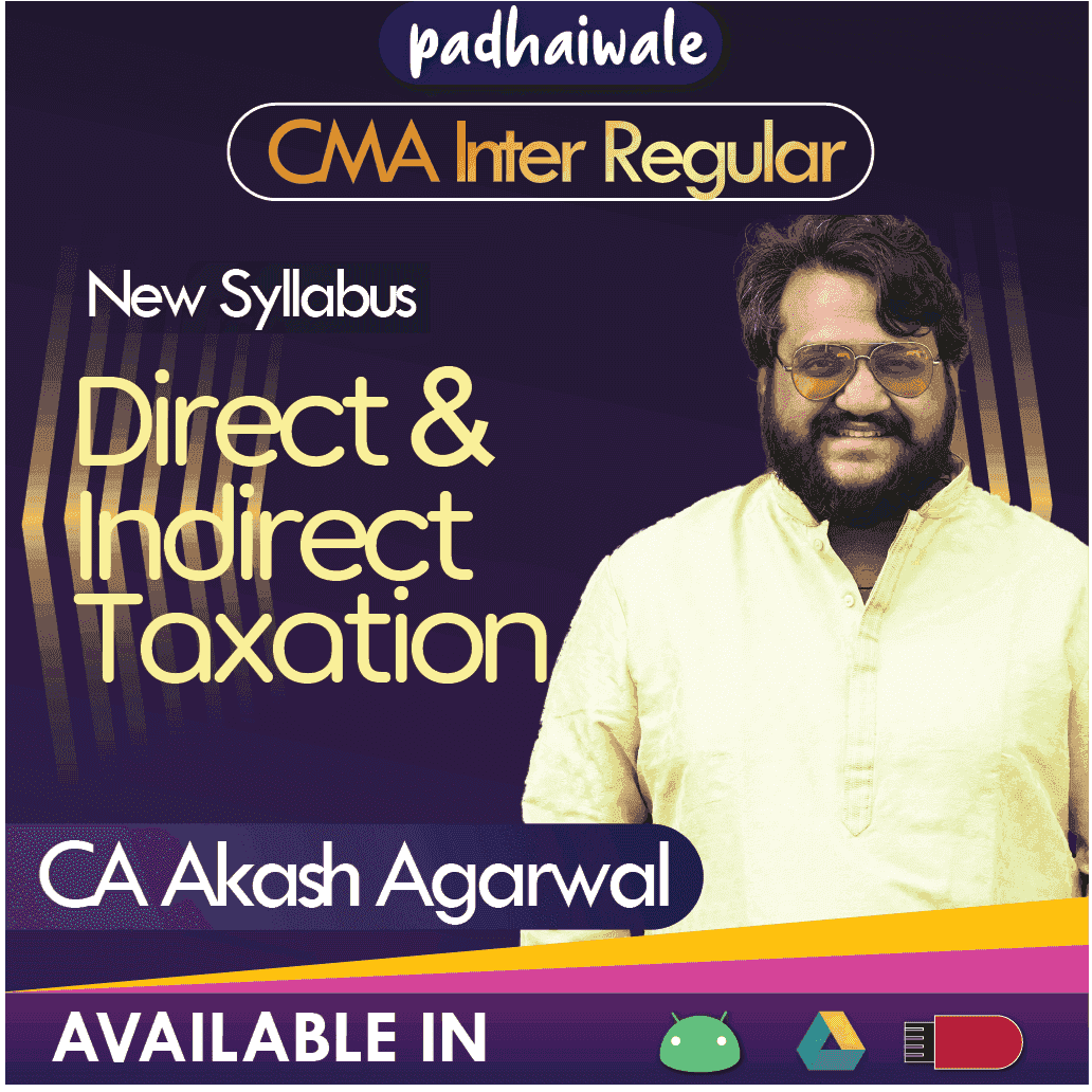 CMA Inter Direct and Indirect Taxation Regular Batch by CA Akash Agarwal