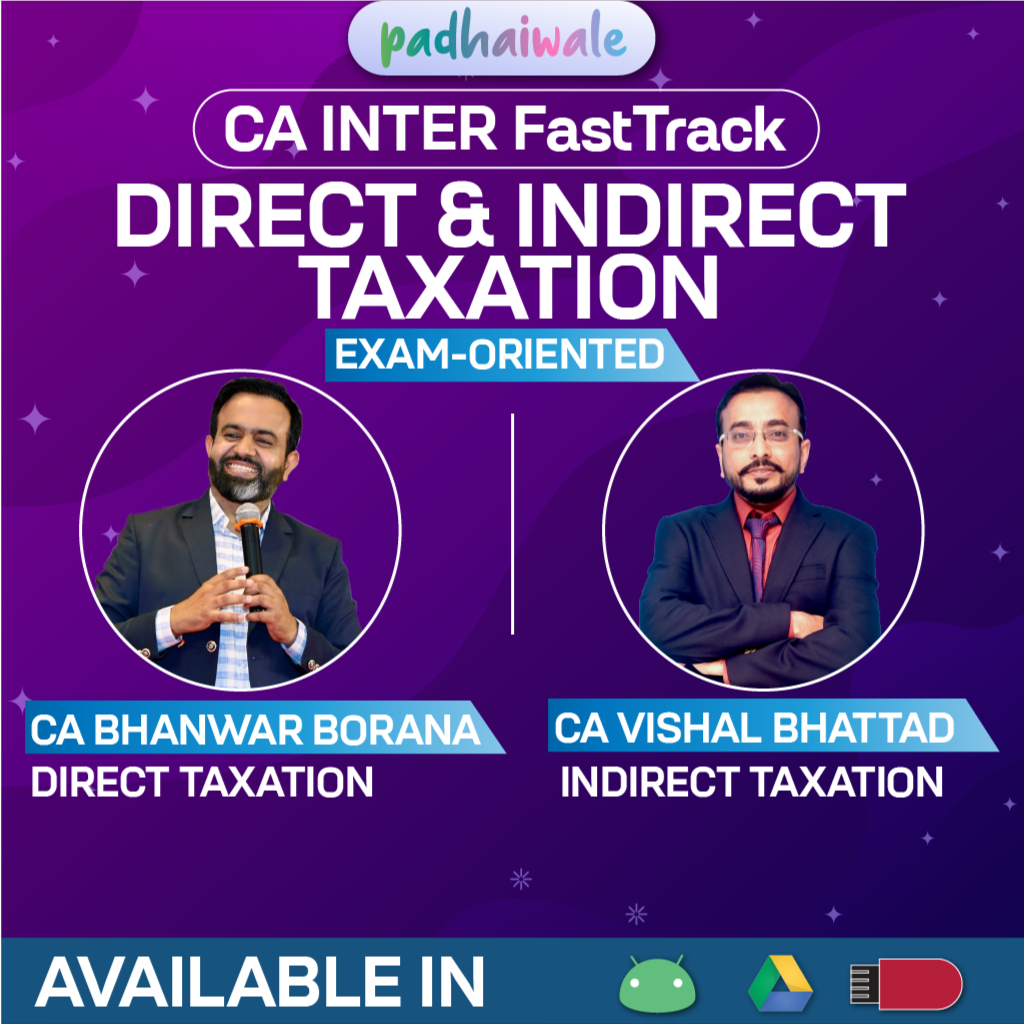 CMA Inter Direct & Indirect Taxation (Exam-Oriented FastTrack Batch) by CA Bhanwar Borana and CA Vishal Bhattad