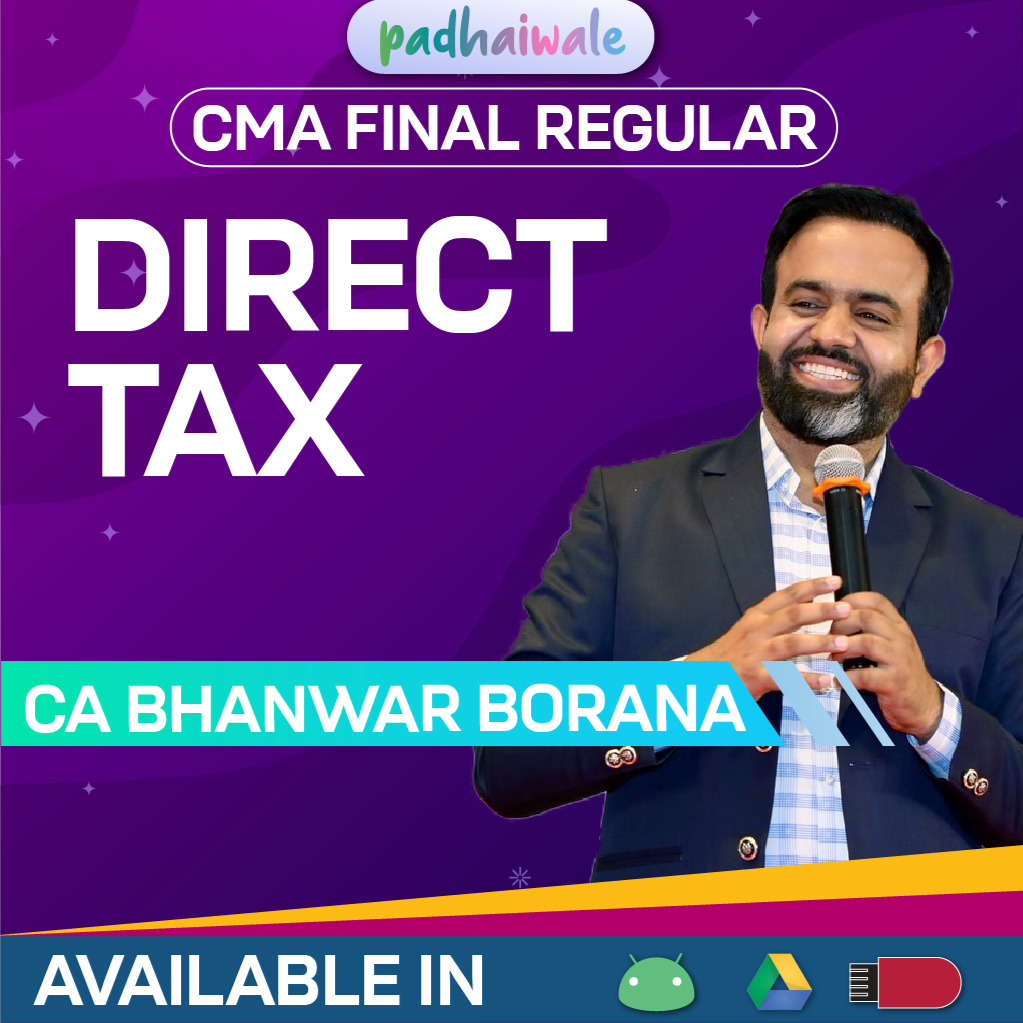 CMA Final Direct Tax (DT) Classes Regular Batch by CA Bhanwar Borana