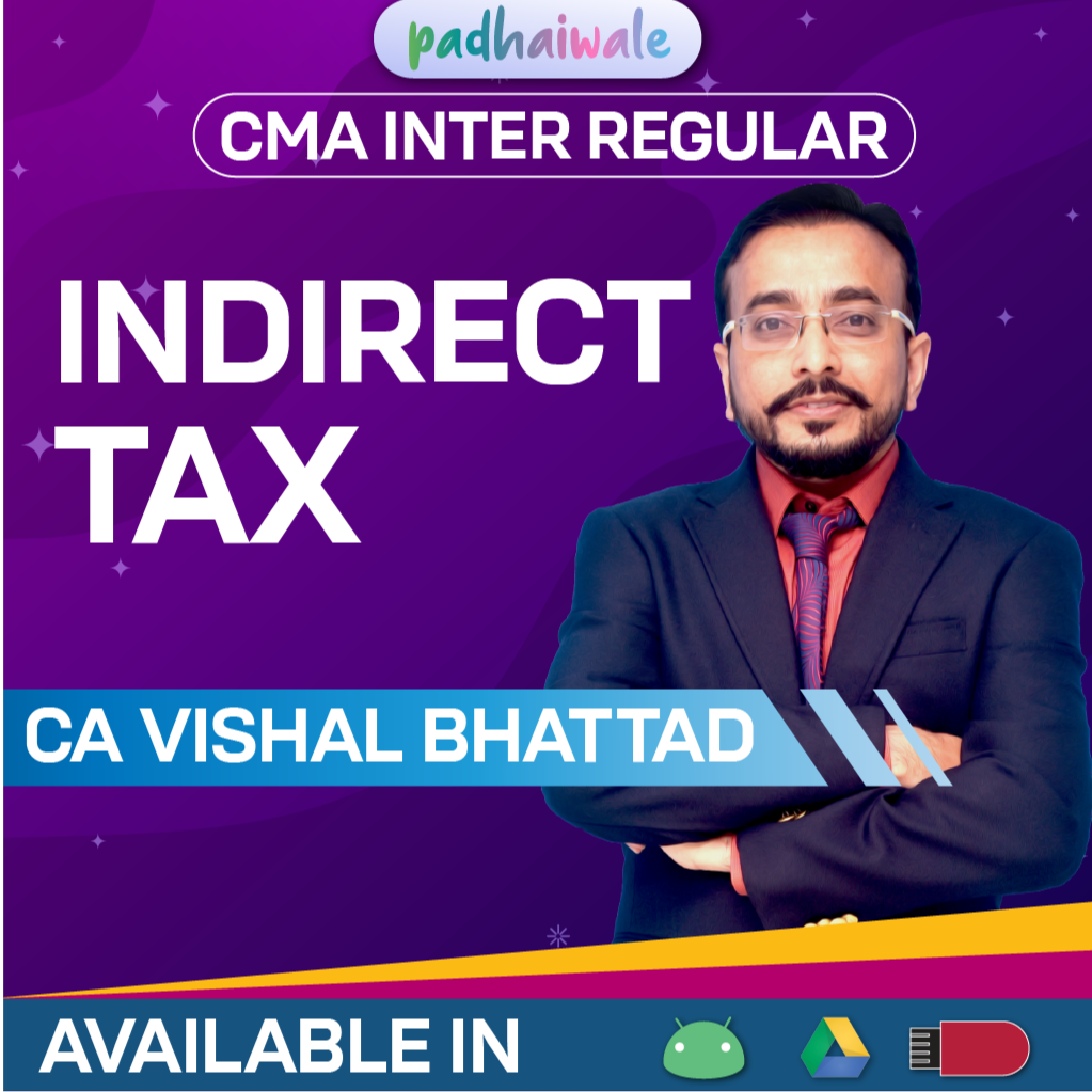 CMA Inter Indirect Tax IDT GST | Regular Batch by CA Vishal Bhattad