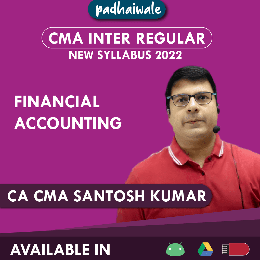 CMA Inter Financial Accounting Regular Batch by CA CMA Santosh Kumar