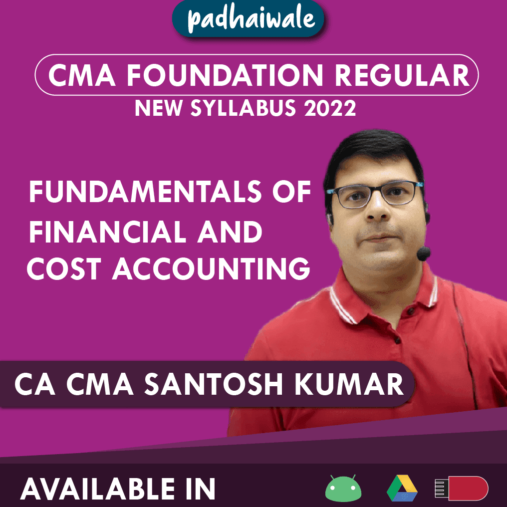 CMA Foundation Fundamentals of Financial and Cost Accounting Regular Batch by CA CMA Santosh Kumar