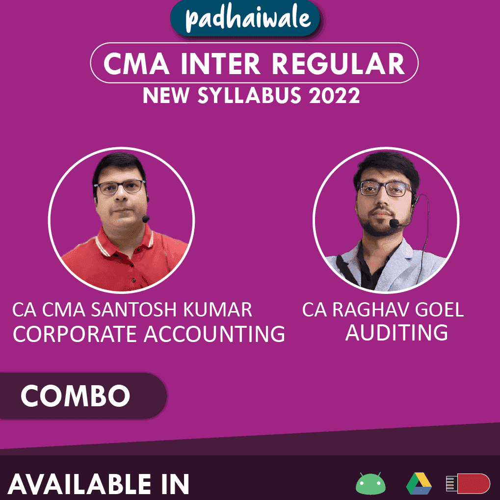 CMA Inter Corporate Accounting and Auditing Regular Batch by CA CMA Santosh Kumar, and CA Raghav Goel