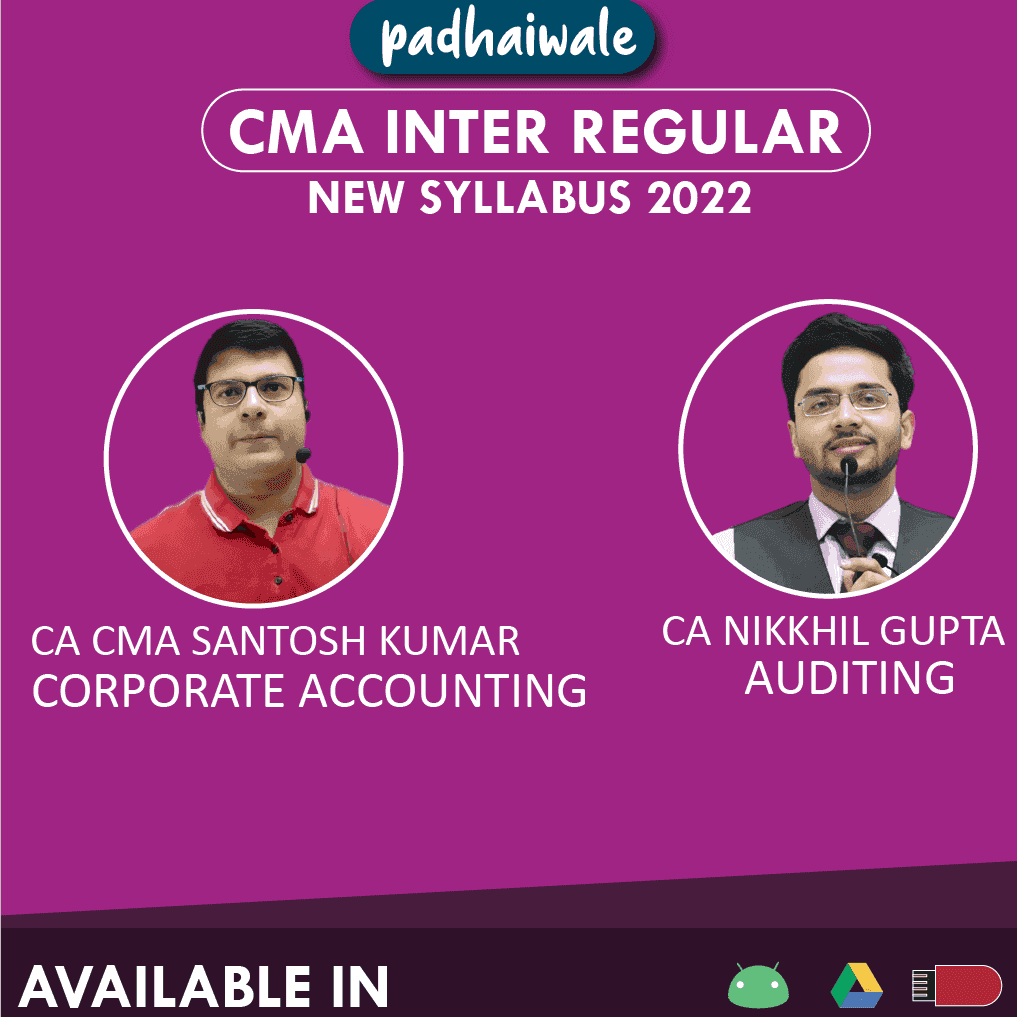 CMA Inter Corporate Accounting and Auditing Regular Batch by CA CMA Santosh Kumar, and CA CMA CS Nikhil Gupta