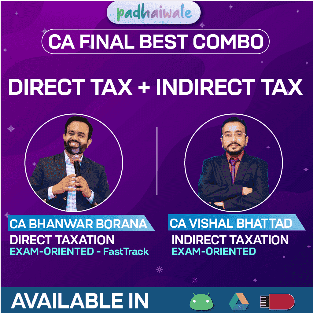 CA Final DT Exam-Oriented FastTrack + IDT Exam-Oriented FastTrack Batch by CA Bhanwar Borana and CA Vishal Bhattad