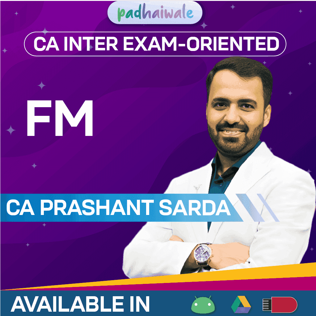CA Inter Financial Management Exam-Oriented Batch New Scheme by CA Prashant Sarda