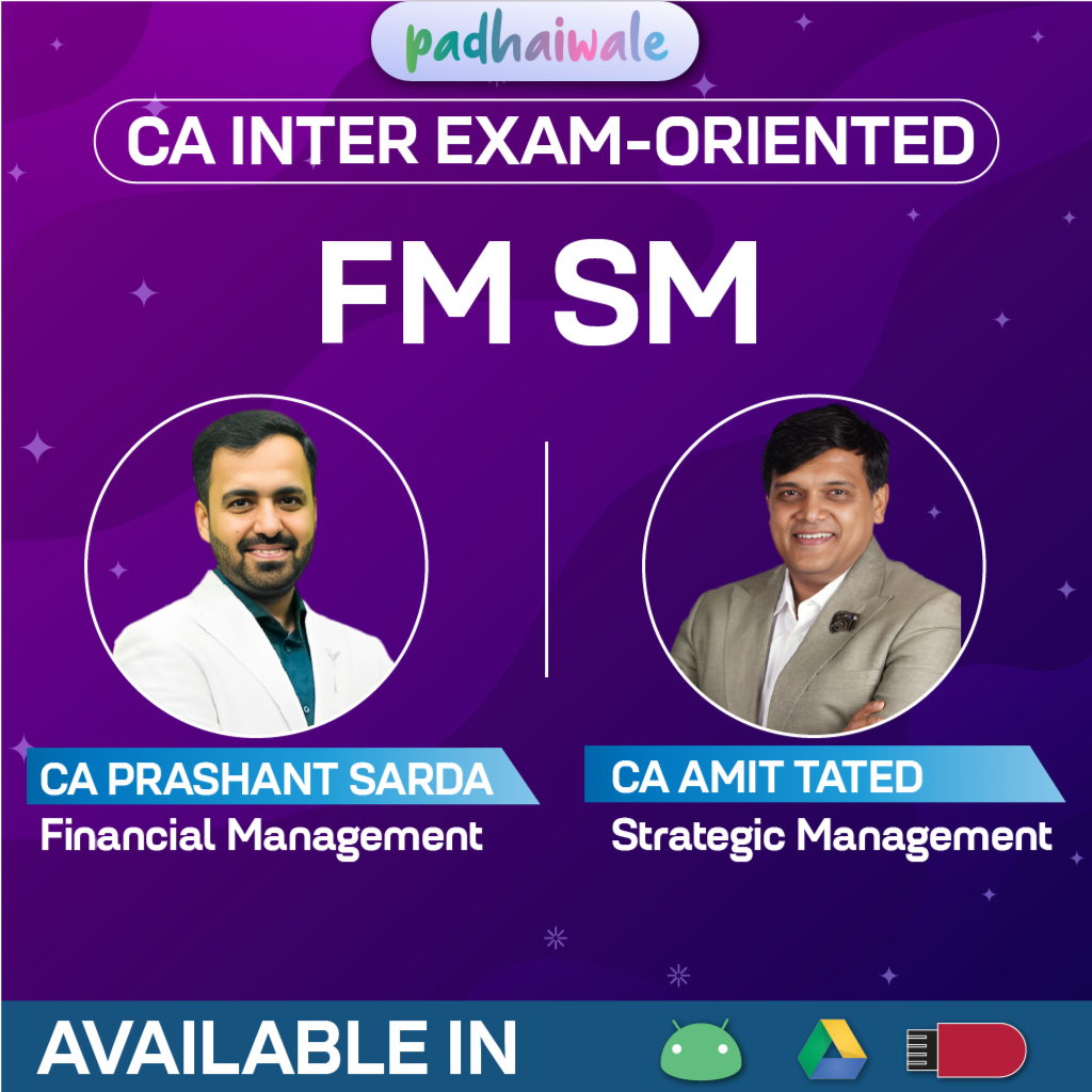 CA Inter FM SM Exam-Oriented Batch by CA Prashant Sarda and CA Amit Tated