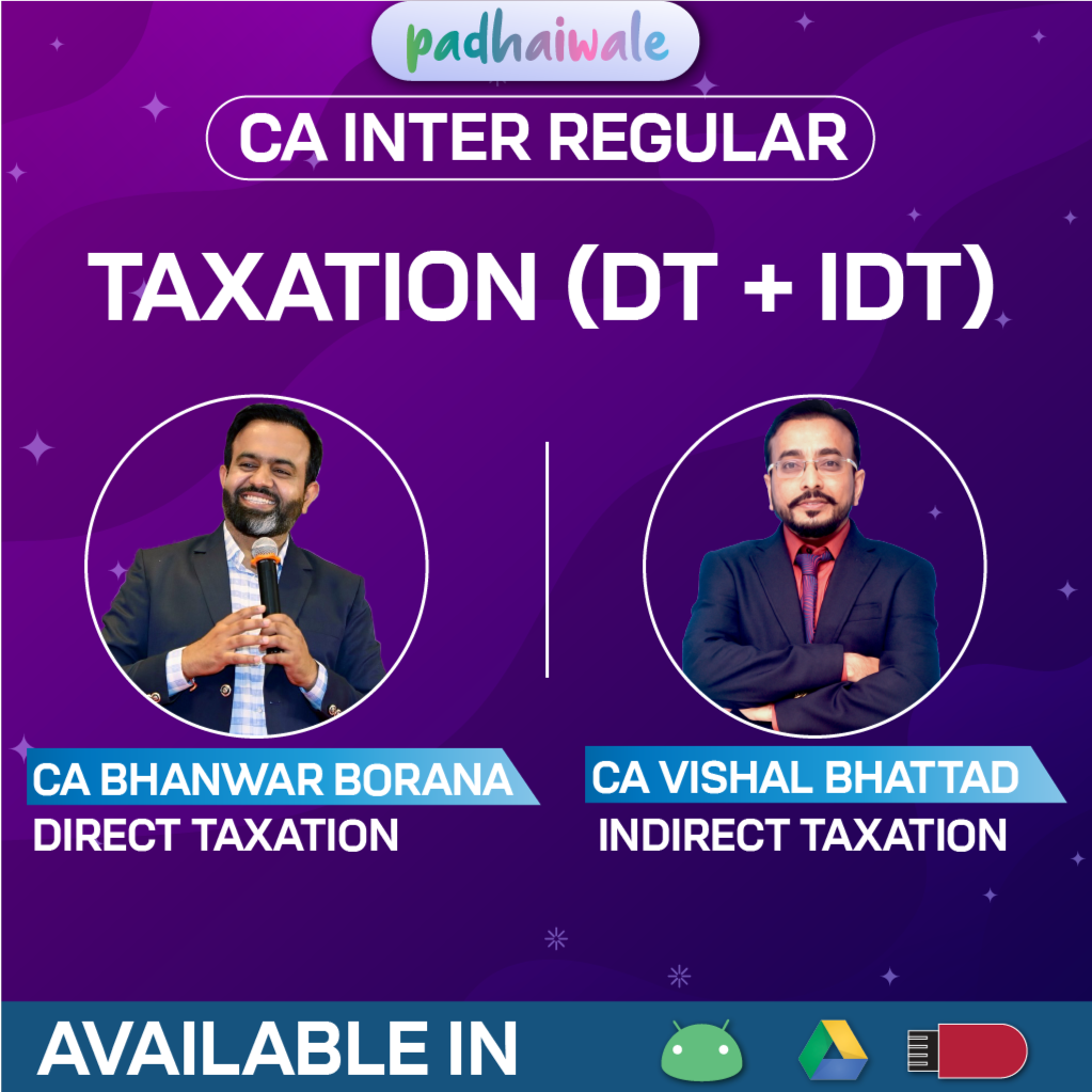 CA Inter Taxation (DT + IDT) Regular Batch New Scheme by CA Bhanwar Borana & CA Vishal Bhattad
