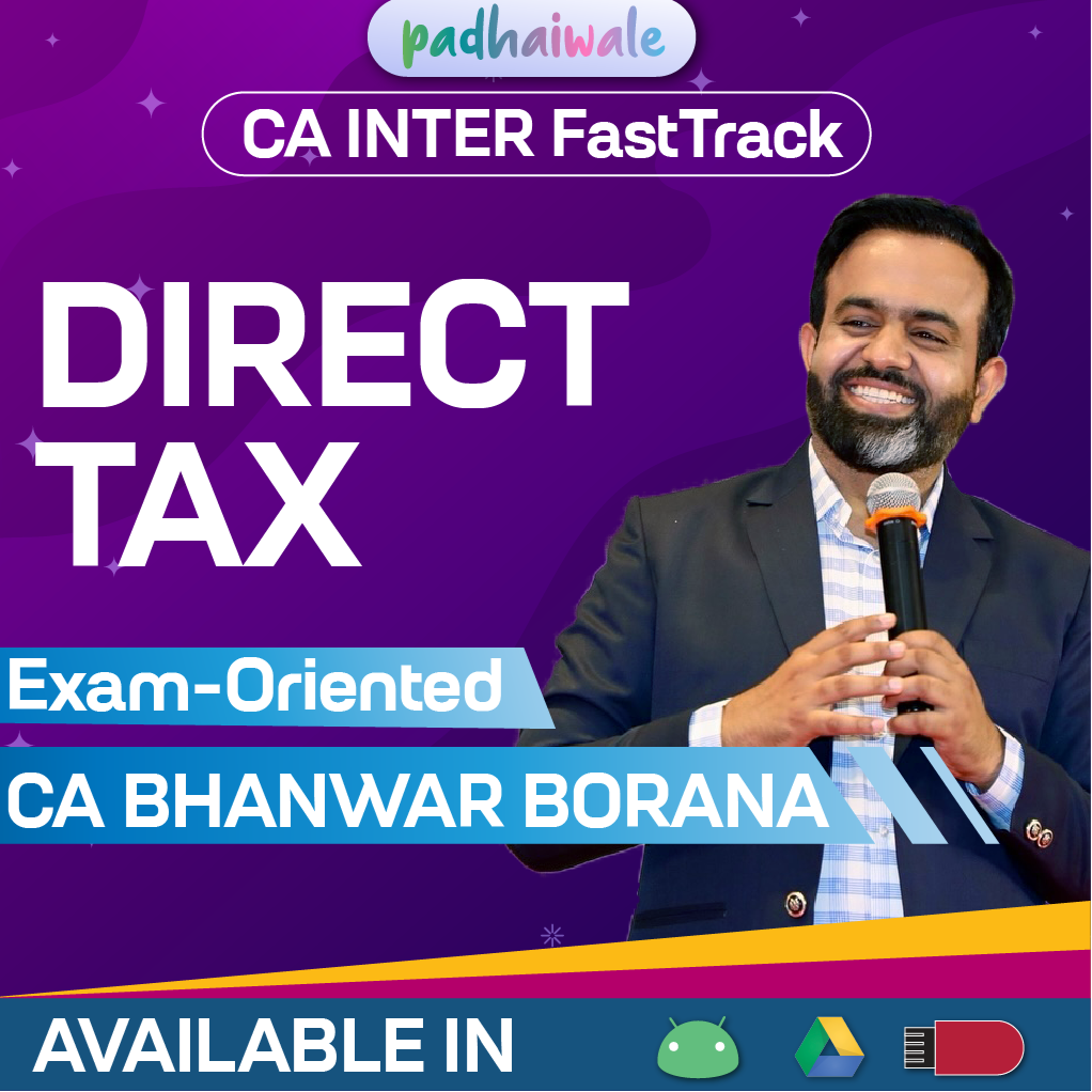 CA Inter DT Exam-Oriented FastTrack Batch New Scheme by CA Bhanwar Borana