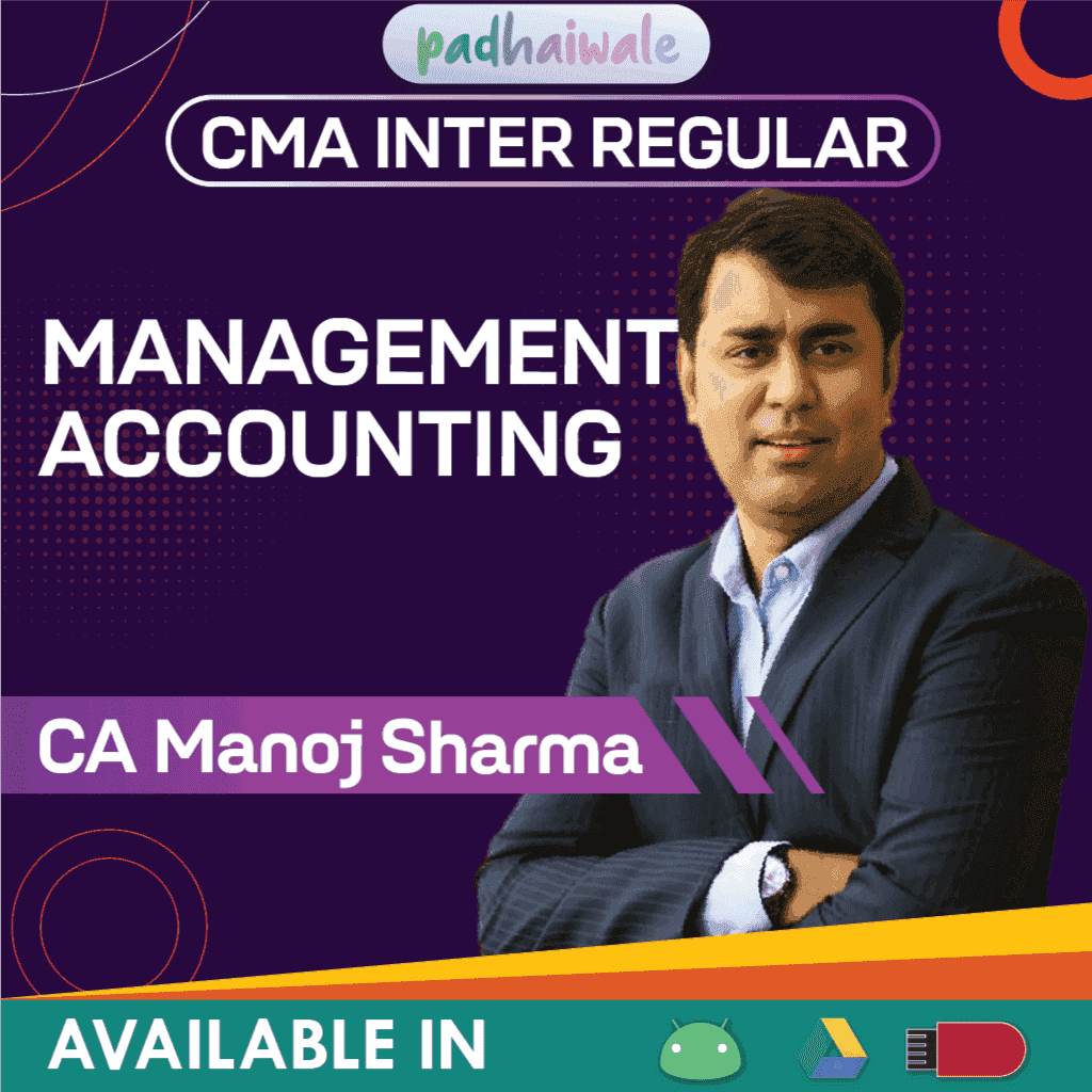 CMA Inter Management Accounting Regular Batch by CA Manoj Sharma – Complete Course with Concepts, Practice & ICMAI Coverage