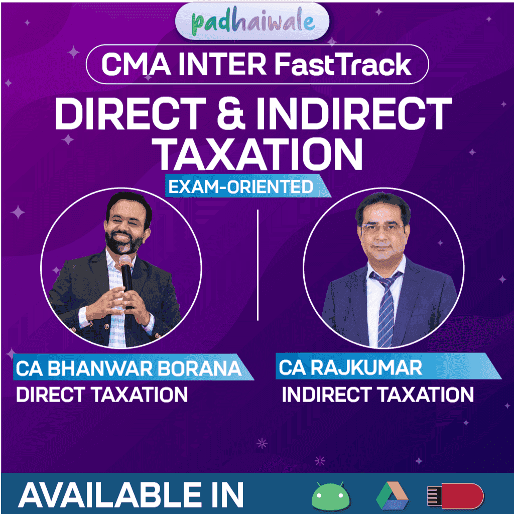 CMA Inter Direct & Indirect Taxation (Exam-Oriented FastTrack Batch) by CA Bhanwar Borana and CA Rajkumar