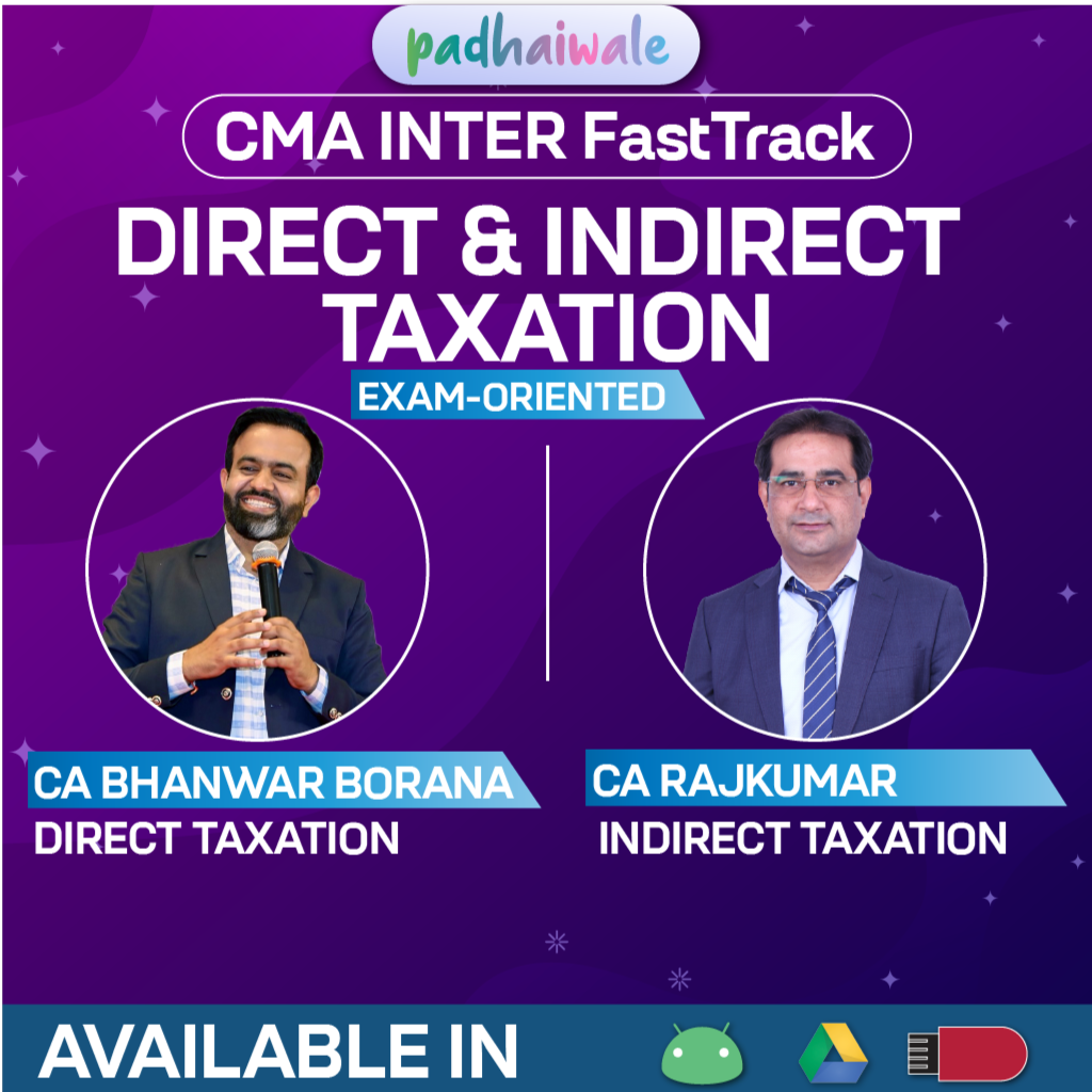 CMA Inter Direct & Indirect Taxation (Exam-Oriented FastTrack Batch) by CA Bhanwar Borana and CA Rajkumar