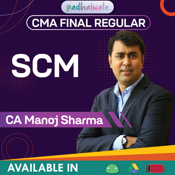 CMA Final SCM Regular Batch by CA Manoj Sharma