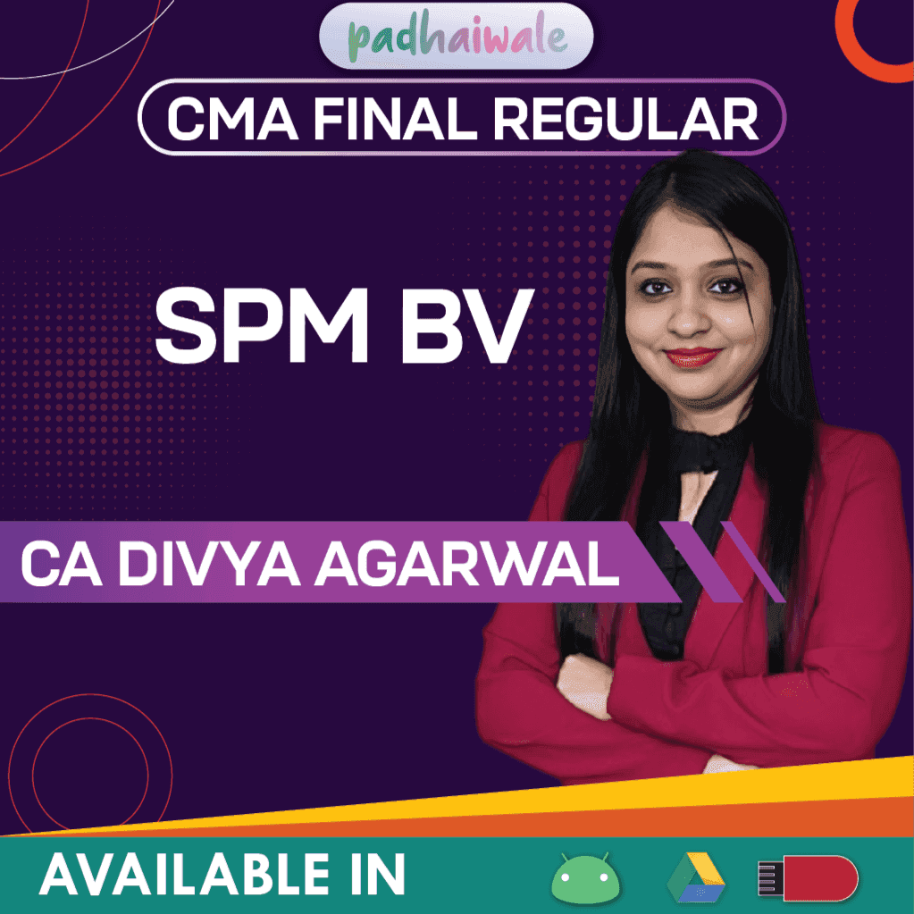 CMA Final SPM & BV Classes, CMA Final Strategic Performance Management, CMA Final Business Valuation, CA Divya Agarwal SPM & BV, CMA Final Regular Batch