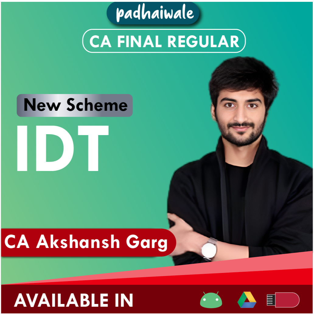 CA Final IDT New Scheme Akshansh Garg